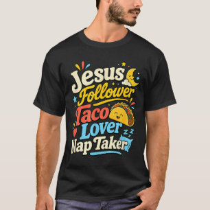 Camiseta Seguidor Divertido de Jesús Taco Nap Amante Durmie