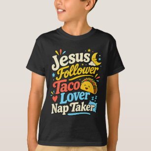 Camiseta Seguidor Divertido de Jesús Taco Nap Amante Durmie