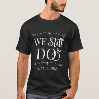 Camiseta Seguimos Casados Desde El Aniversario Del Boda De 