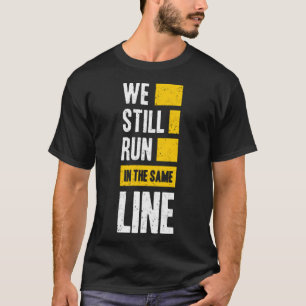 Camiseta Seguimos corriendo en la misma línea