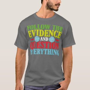 Camiseta Seguir Al Profesor De Ciencias De La Evidencia