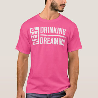Camiseta Seguir bebiendo seguir soñando con cerveza diverti
