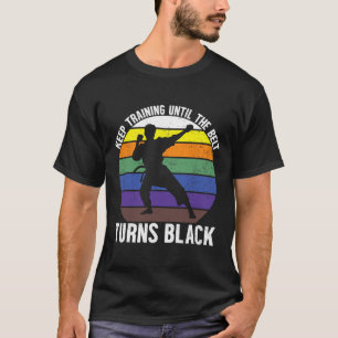 Camiseta Seguir Entrenando Hasta Que El Cinturón Se Convier
