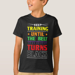 Camiseta Seguir Entrenando Hasta Que El Cinturón Se Convier