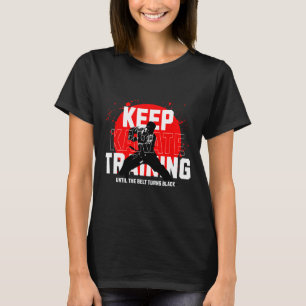 Camiseta Seguir Entrenando Hasta Que El Cinturón Se Torne D