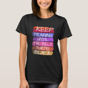Camiseta Seguir Entrenando Hasta Que El Cinturón Se Torne K