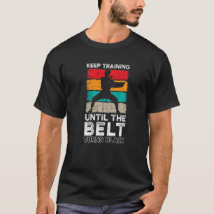 Camiseta Seguir Entrenando Hasta Que El Cinturón Se Vuelva