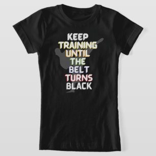 Camiseta Seguir entrenando hasta que el cinturón se vuelva