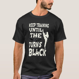 Camiseta Seguir Entrenando Hasta Que El Cinturón Se Vuelva
