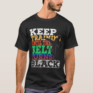 Camiseta Seguir Entrenando Hasta Que El Cinturón Se Vuelva