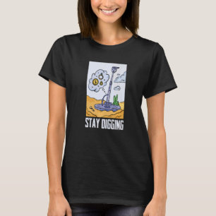 Camiseta Seguir excavando Oro Plata Prospector Minerales