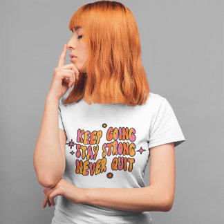 Camiseta Seguir Fuerte Nunca Abandonar Positividad Retro