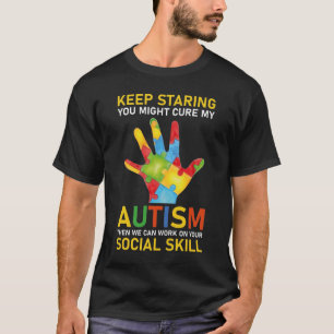 Camiseta Seguir Mirando que puedes curar mi autismo entonce