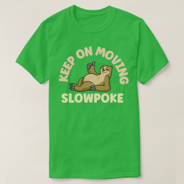Camiseta Seguir moviendo Slowpoke Sloth (Diseño del anverso)