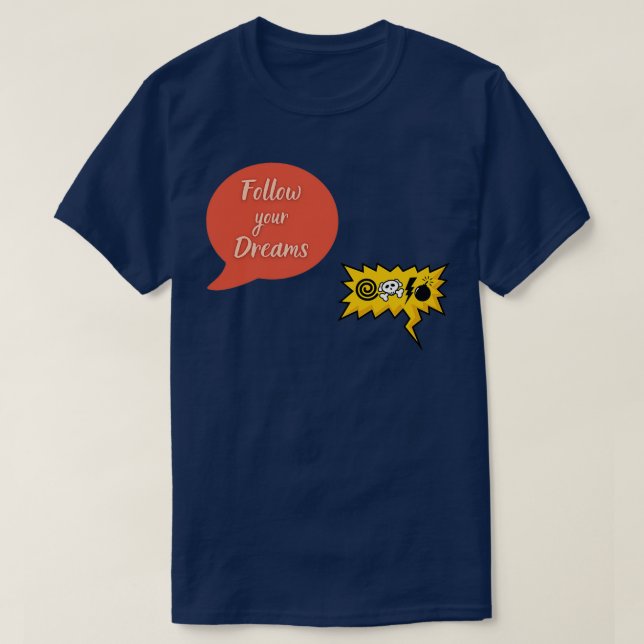 Camiseta Seguir tus sueños Graciosos Citas Inspiradoras 1 (Diseño del anverso)