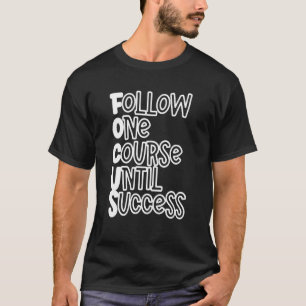 Camiseta Seguir Un Curso Hasta El Éxito