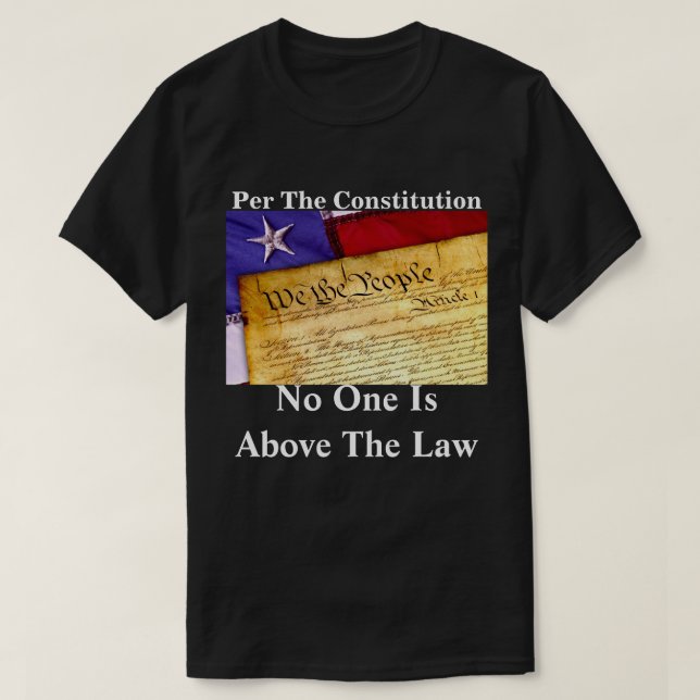 Camiseta "Según La Constitución, Nadie Está Por Encima De L (Diseño del anverso)