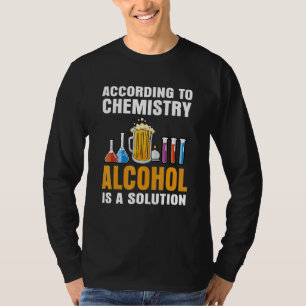 Camiseta Según La Química, El Alcohol Es Una Enseñanza De S