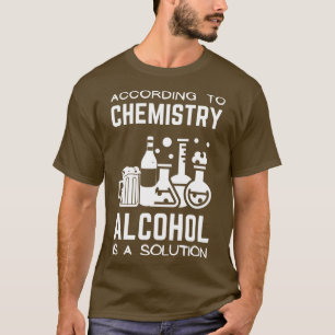 Camiseta Según La Química, El Alcohol Es Una Solución