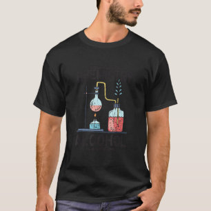 Camiseta Según la química, el alcohol es una solución -