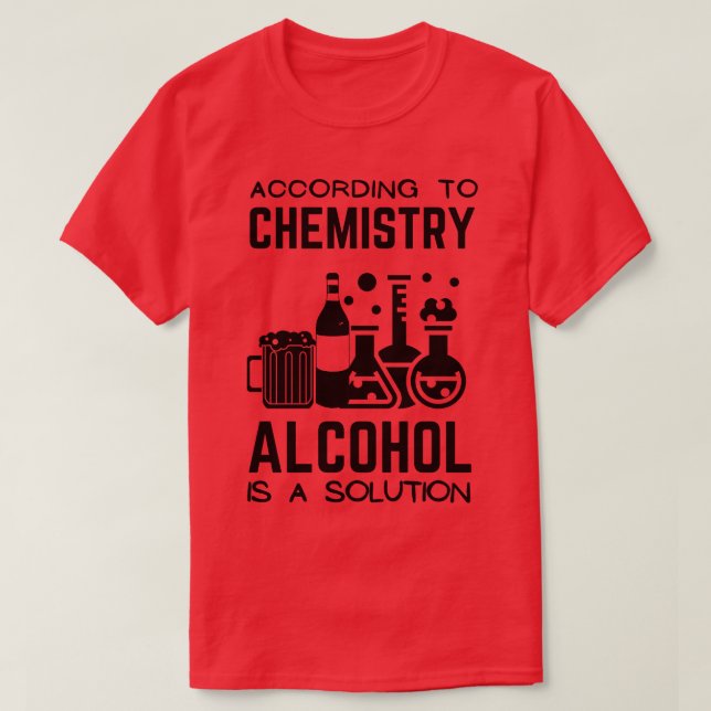 Camiseta Según La Química, El Alcohol Es Una Solución (Diseño del anverso)
