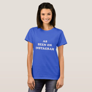 Camiseta Según lo visto en Instagram