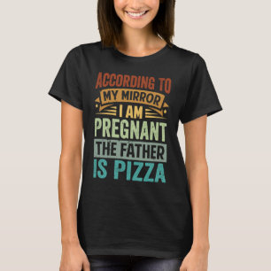 Camiseta Según Mi Espejo Estoy Embarazada Del Padre Que