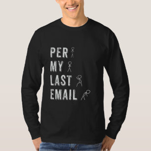 Camiseta Según mi último correo electrónico Divertido Traba