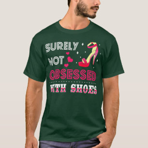 Camiseta Seguramente No Obsesionados Con Los Zapatos
