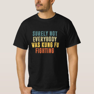 Camiseta Seguramente No Todo El Mundo Estaba Peleando Con H