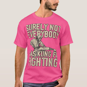 Camiseta Seguramente No Todo El Mundo Estaba Peleando Con K