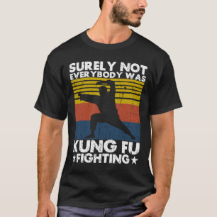 Camiseta Seguramente no todos eran luchadores de Kung Fu Ka