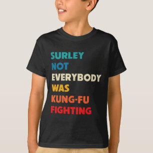 Camiseta Seguramente No Todos Estaban Luchando Kung Fu Dive