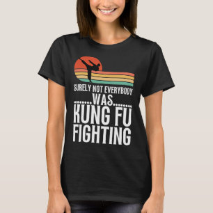 Camiseta Seguramente no todos estaban luchando Kung Fu dive