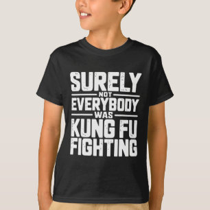Camiseta Seguramente no todos estaban luchando Kung Fu Kara