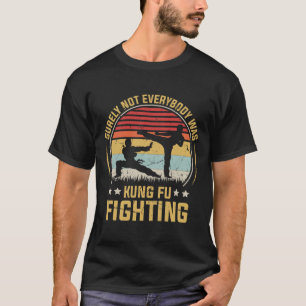 Camiseta Seguramente no todos estaban luchando Kung Fu Vint
