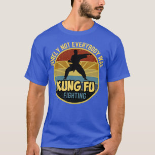 Camiseta Seguramente no todos estaban peleando kung fu1
