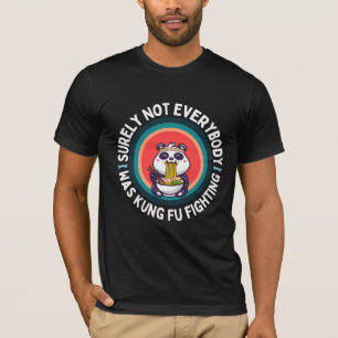 Camiseta Seguramente Panda No Todo El Mundo Estaba Luchando