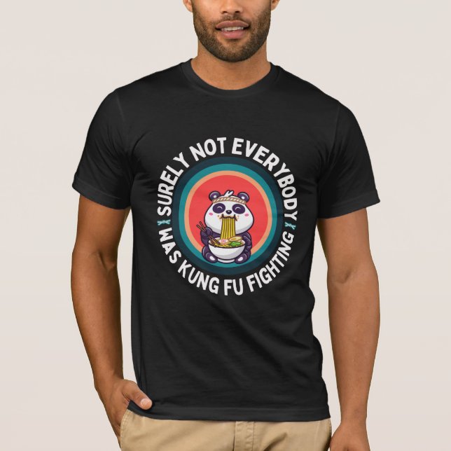 Camiseta Seguramente Panda No Todo El Mundo Estaba Luchando (Anverso)