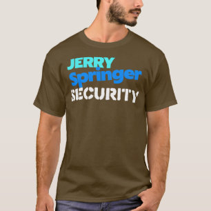Camiseta Seguridad de Jerry Springer