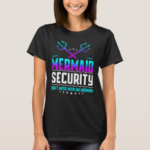 Camiseta Seguridad de sirena No te metas con mi padre siren