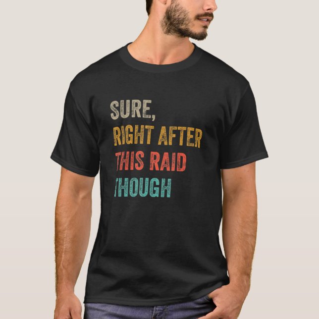 Camiseta Seguro Justo Después De Esta Incursión Por Los Jug (Anverso)