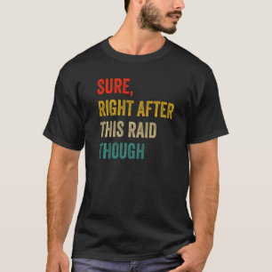 Camiseta Seguro Justo Después De Este Ataque Para Gamer