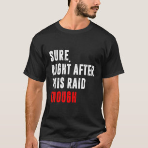 Camiseta Seguro Justo Después De Este Ataque Presente Para