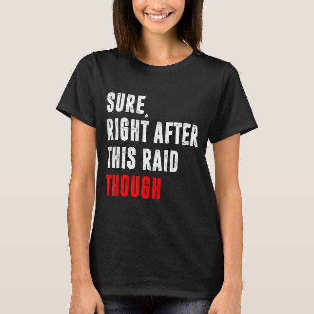 Camiseta Seguro Justo Después De Este Ataque Presente Para  (Anverso)