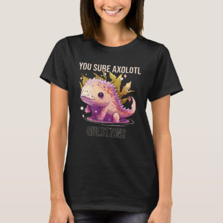 Camiseta Seguro que Axolotl cuestiona el Camino de Axolotl