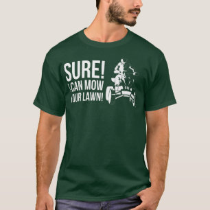 Camiseta ¡Seguro Que Puedo Mofar Tu Césped! Quad Bike Rider
