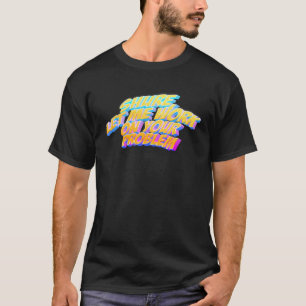 Camiseta Seguro Que Voy A Trabajar En Su Problema