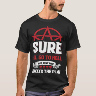 Camiseta Seguro Que Voy Al Infierno Pero Ese Fue Siempre El