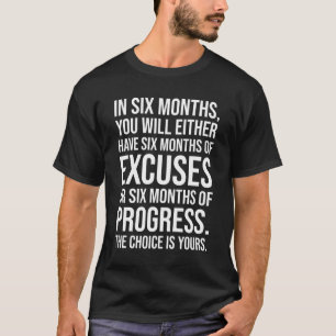 Camiseta Seis meses de excusas o progreso - Éxito